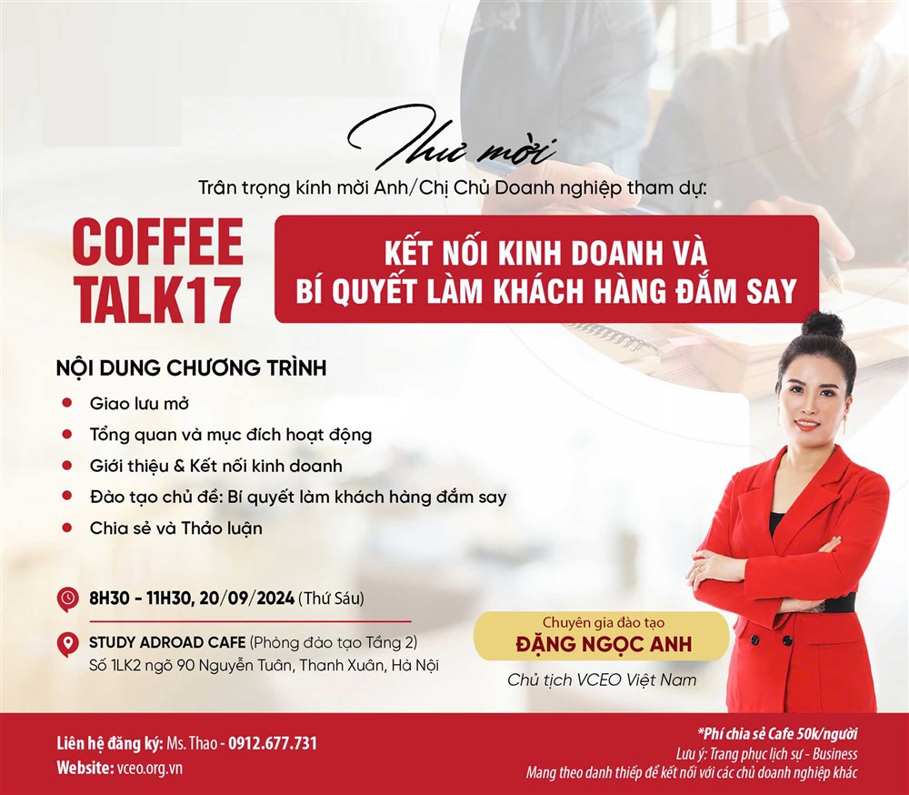 VCEO Coffee talk 17: Kết nối kinh doanh và Bí quyết làm khách hàng đắm say 