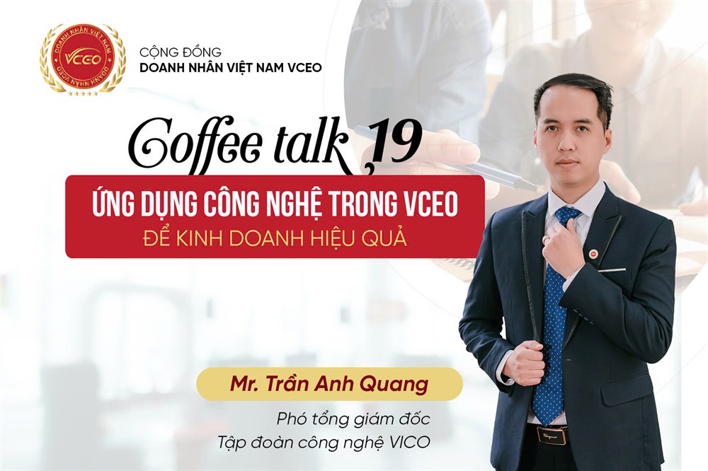 VCEO Coffee talk 19: Ứng dụng công nghệ trong VCEO để kinh doanh hiệu quả 