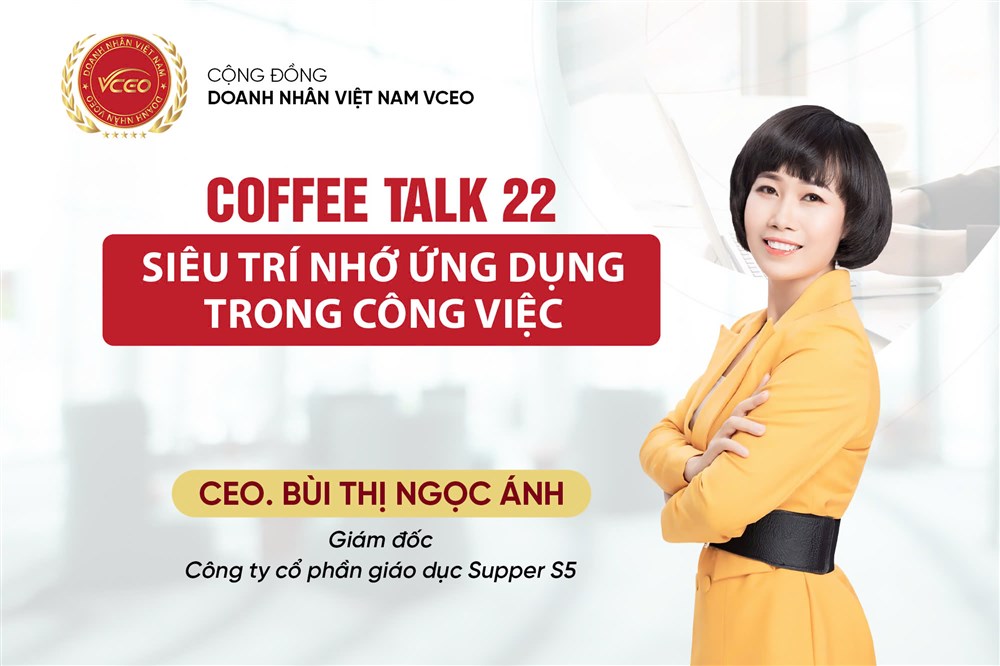 VCEO Coffee talk 22 - Siêu trí nhớ ứng dụng trong công việc như thế nào