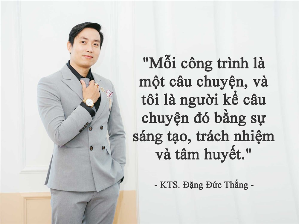 Kiến trúc sư Đặng Đức Thắng – Người "thổi hồn" vào không gian sống và cũng là doanh nhân cống hiến vì cộng đồng