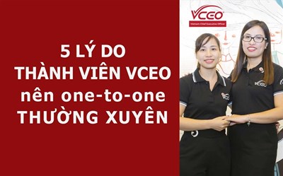 5 Lý do các thành viên VCEO nên one-to-one thường xuyên