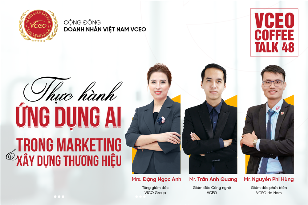VCEO Coffee talk 48: Thực hành ứng dụng AI trong marketing và xây dựng thương hiệu