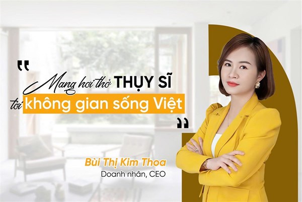 CEO Bùi Thị Kim Thoa: Mang hơi thở Thụy Sĩ tới không gian sống Việt
