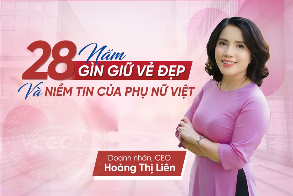 CEO Hoàng Thị Liên: 28 năm gìn giữ vẻ đẹp và niềm tin của phụ nữ Việt