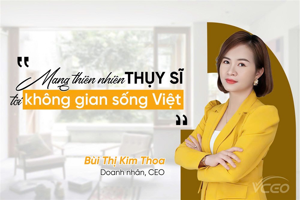 CEO Bùi Thị Kim Thoa: Mang thiên nhiên Thụy Sĩ tới không gian sống Việt