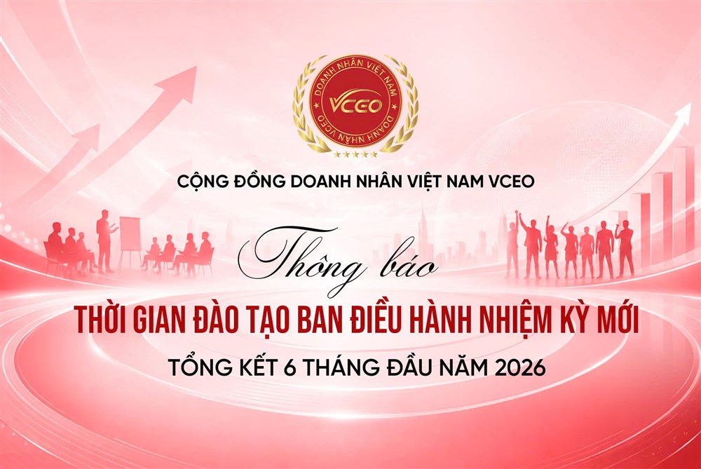 VCEO Thông báo: Đào tạo Ban Điều Hành nhiệm kỳ mới - Tổng kết hết 6 tháng đầu năm 2026