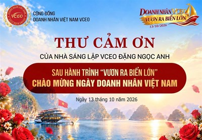Thư cảm ơn sau hành trình "VCEO VƯƠN RA BIỂN LỚN" Chào mừng ngày doanh nhân Việt Nam 13/10/2026